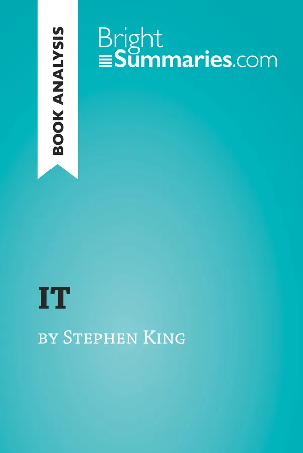 IT by Stephen King (Book Analysis) : Detailed Summary, Analysis and Reading Guide