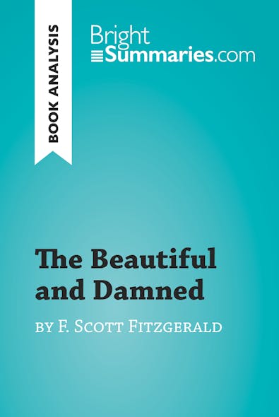 The Beautiful And Damned By F. Scott Fitzgerald (Book Analysis) : Detailed Summary, Analysis And Reading Guide