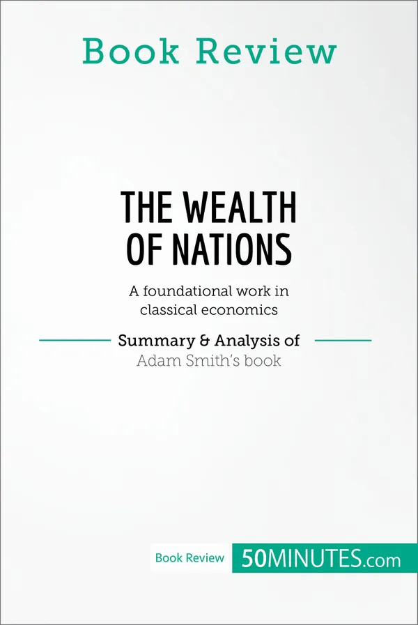 Book Review: The Wealth of Nations by Adam Smith : A foundational work in classical economics
