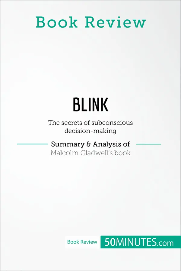 Book Review: Blink by Malcolm Gladwell : The secrets of subconscious decision-making