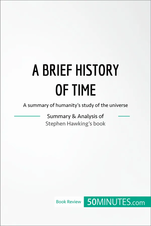 Book Review: A Brief History of Time by Stephen Hawking : A summary of humanity’s study of the universe