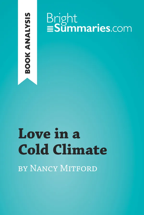 Love in a Cold Climate by Nancy Mitford (Book Analysis) : Detailed Summary, Analysis and Reading Guide