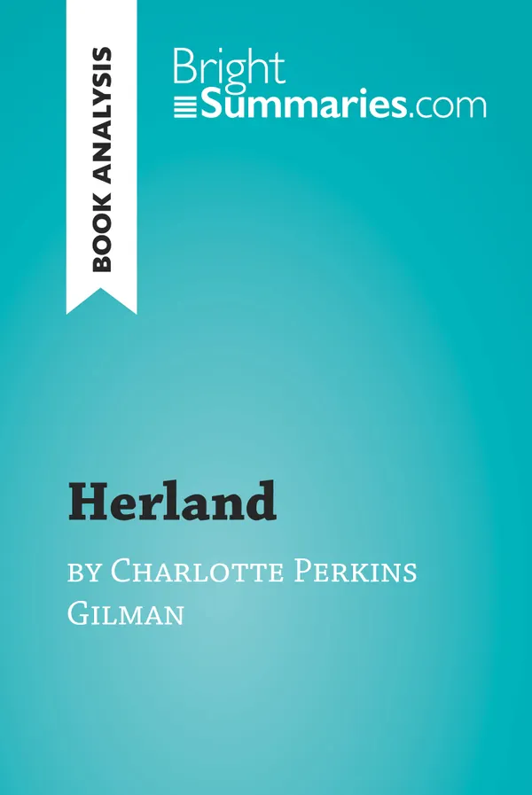 Herland by Charlotte Perkins Gilman (Book Analysis) : Detailed Summary, Analysis and Reading Guide