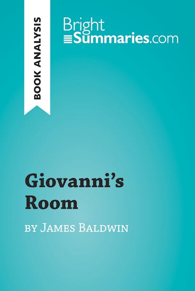 Giovanni's Room By James Baldwin (Book Analysis) : Detailed Summary, Analysis And Reading Guide