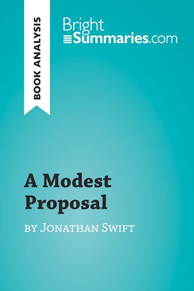 A Modest Proposal By Jonathan Swift (Book Analysis) : Detailed Summary, Analysis And Reading Guide