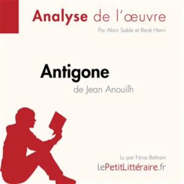 Antigone de Jean Anouilh (Analyse de l'œuvre) : Analyse complète et ...