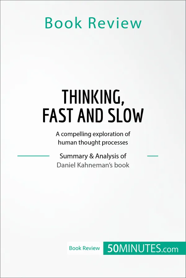 Book Review: Thinking, Fast and Slow by Daniel Kahneman : A compelling exploration of human thought processes