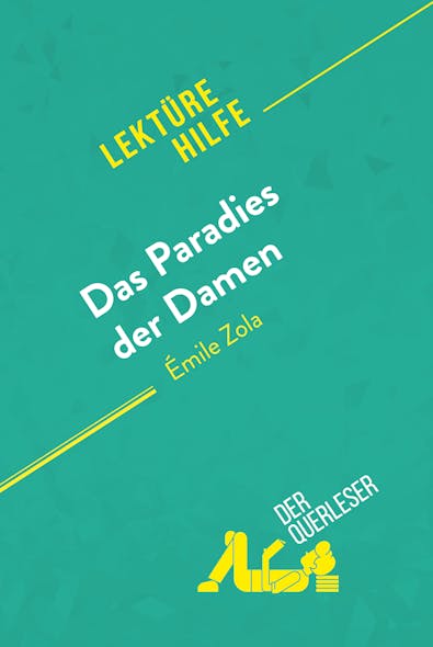 Das Paradies Der Damen Von Émile Zola (Lektürehilfe) : Detaillierte Zusammenfassung, Personenanalyse Und Interpretation