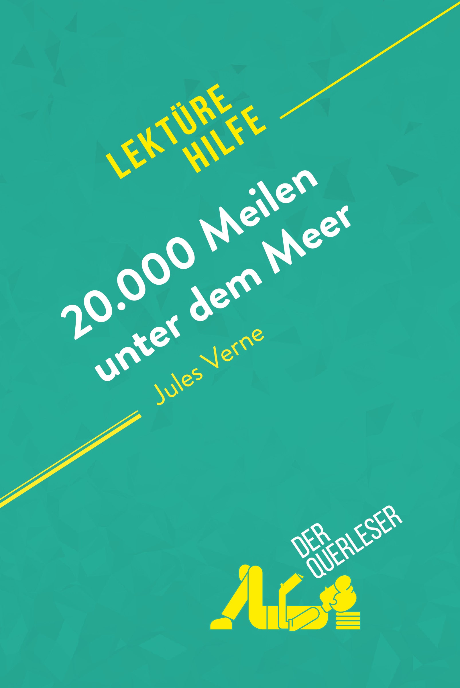 20.000 Meilen unter dem Meer von Jules Verne (Lektürehilfe) : Detaillierte Zusammenfassung, Personenanalyse und Interpretation