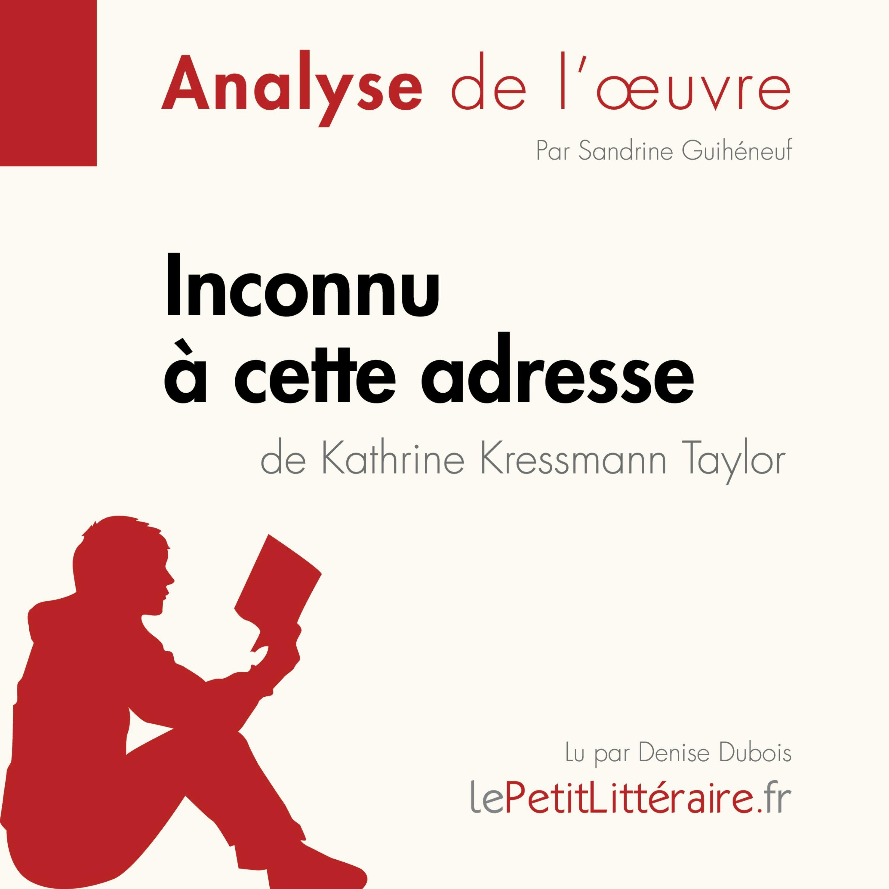 Inconnu à cette adresse de Kathrine Kressmann Taylor (Analyse de l'oeuvre) : Analyse complète et résumé détaillé de l'oeuvre | lePetitLitteraire