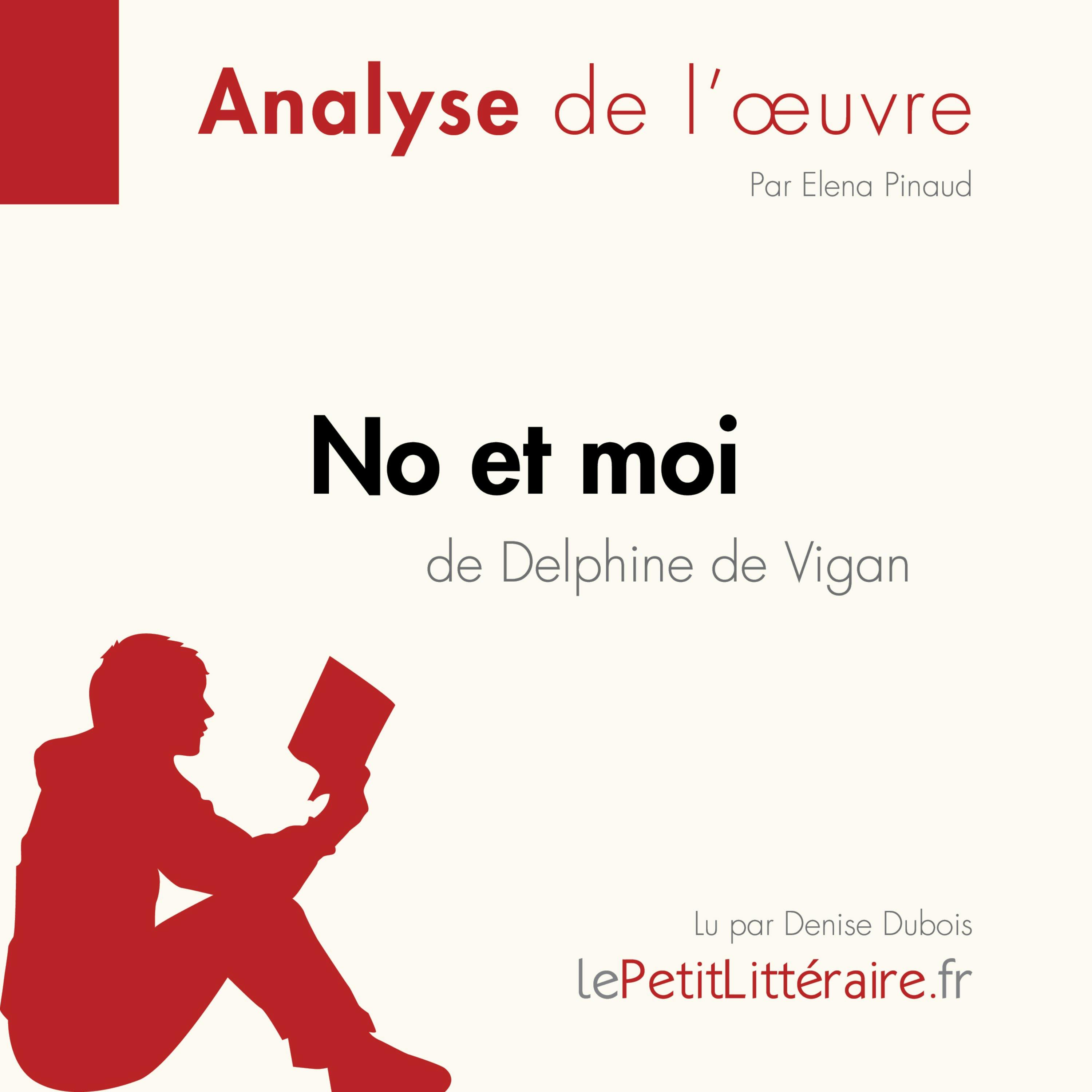 No et moi de Delphine de Vigan (Analyse de l'oeuvre) : Analyse complète et résumé détaillé de l'oeuvre | lePetitLitteraire