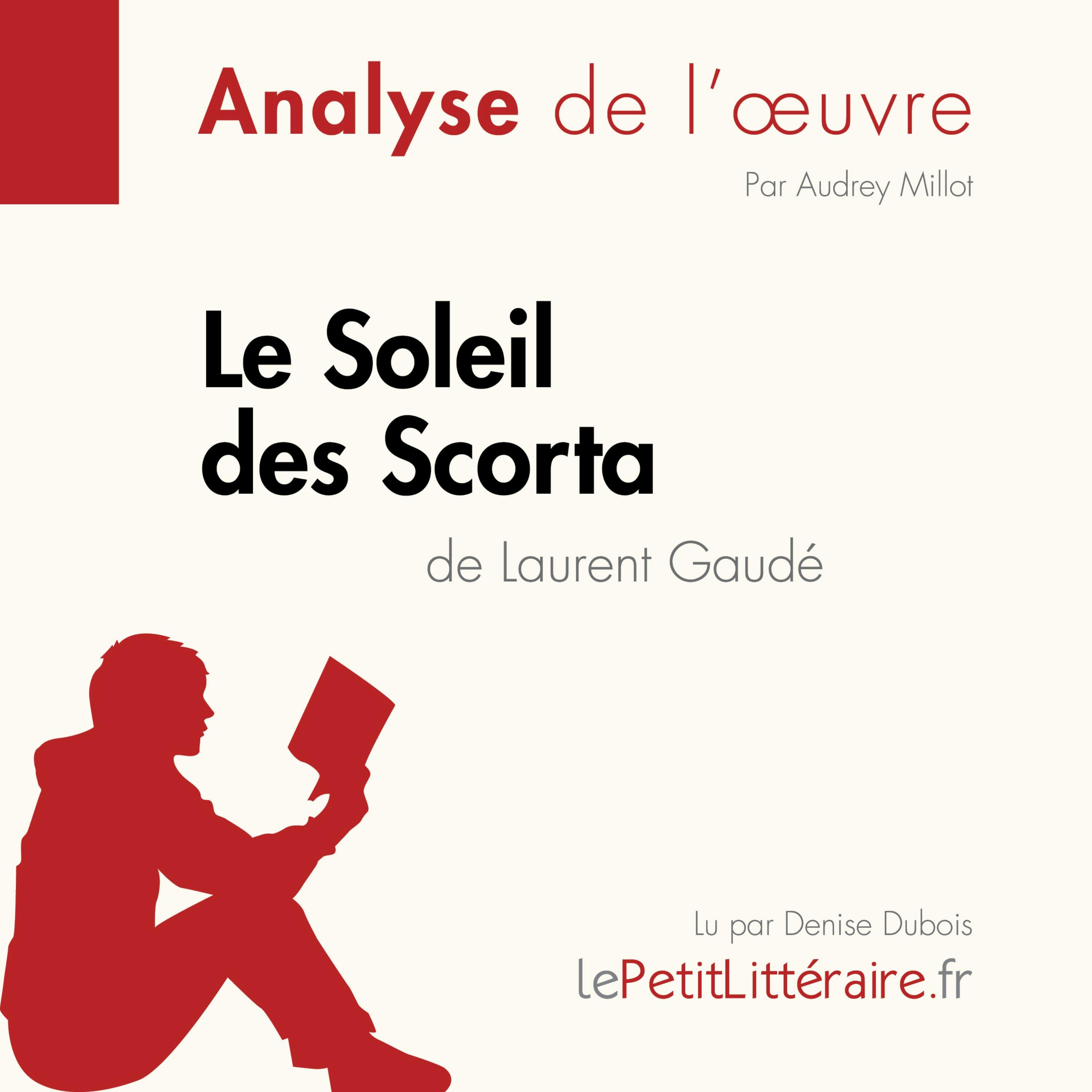 Le Soleil des Scorta de Laurent Gaudé (Analyse de l'oeuvre) : Analyse complète et résumé détaillé de l'oeuvre | lePetitLitteraire