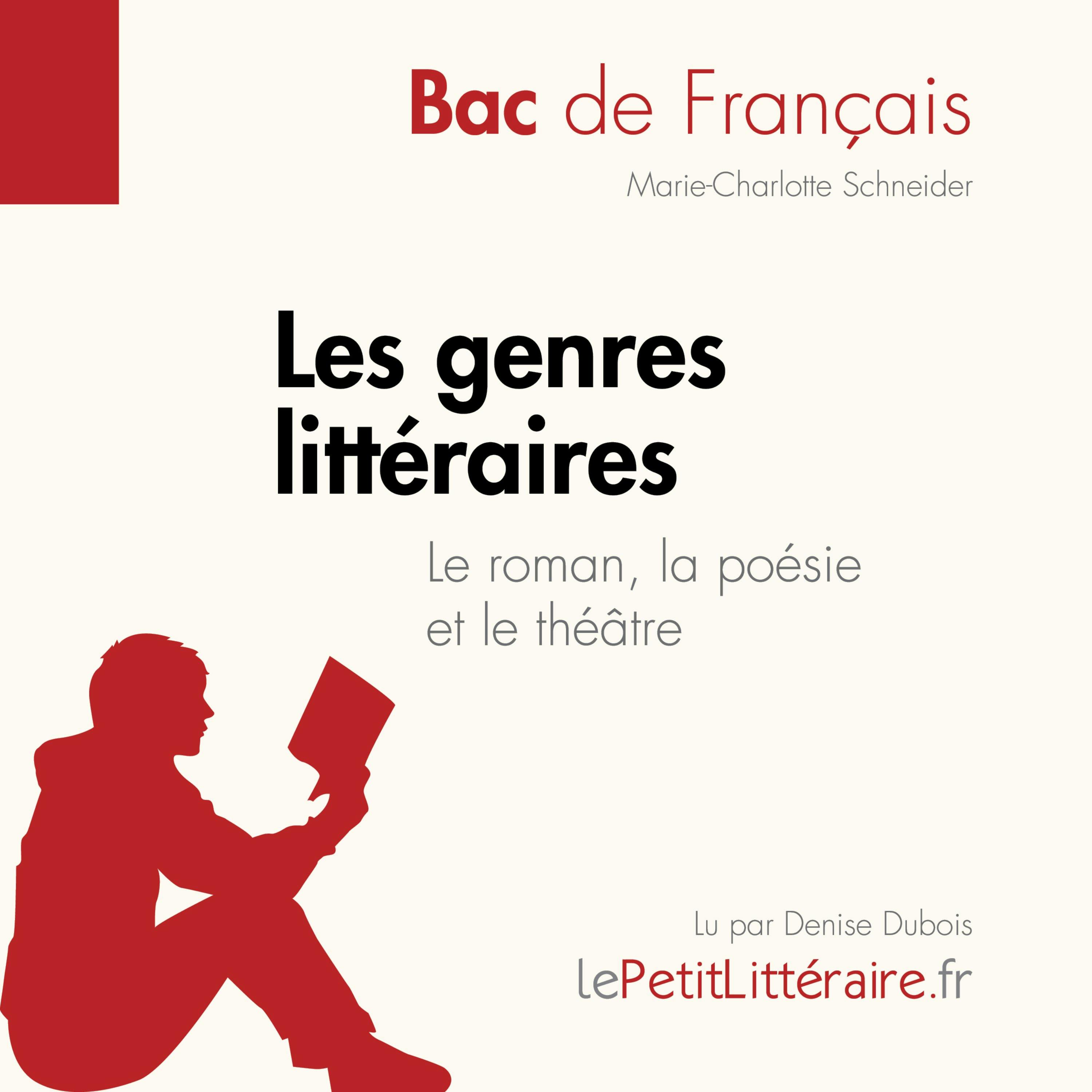 Les genres littéraires - Le roman, la poésie et le théâtre (Bac de français)) : Réussir le bac de français | lePetitLitteraire