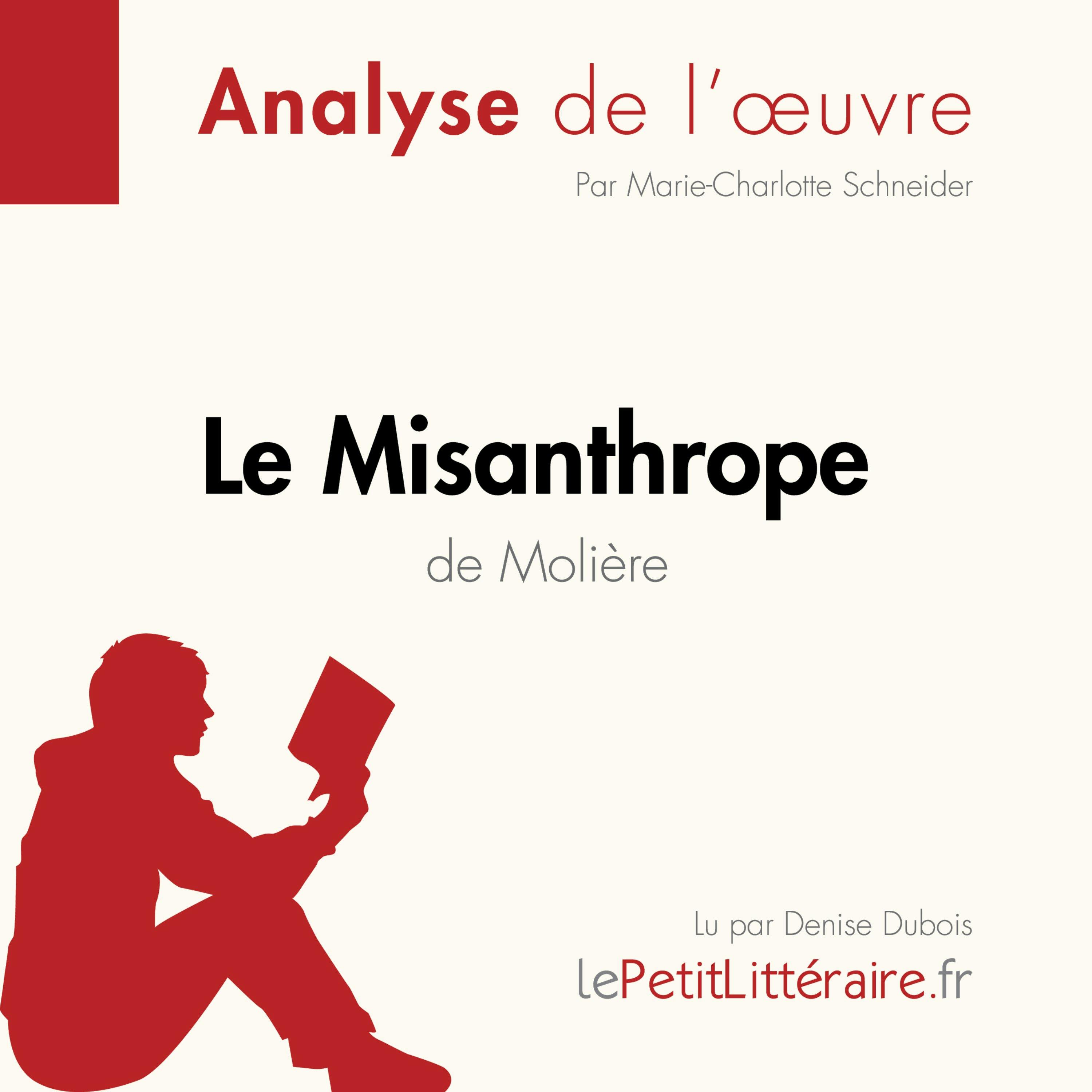 Le Misanthrope de Molière (Analyse de l'oeuvre) : Analyse complète et résumé détaillé de l'oeuvre | lePetitLitteraire