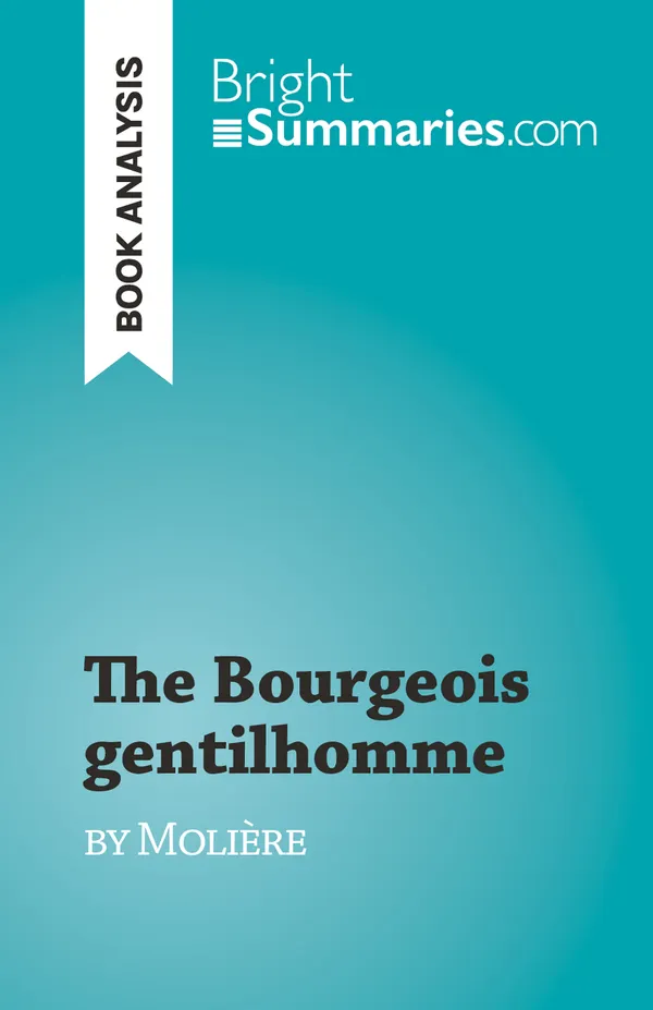 The Bourgeois gentilhomme : by Molière