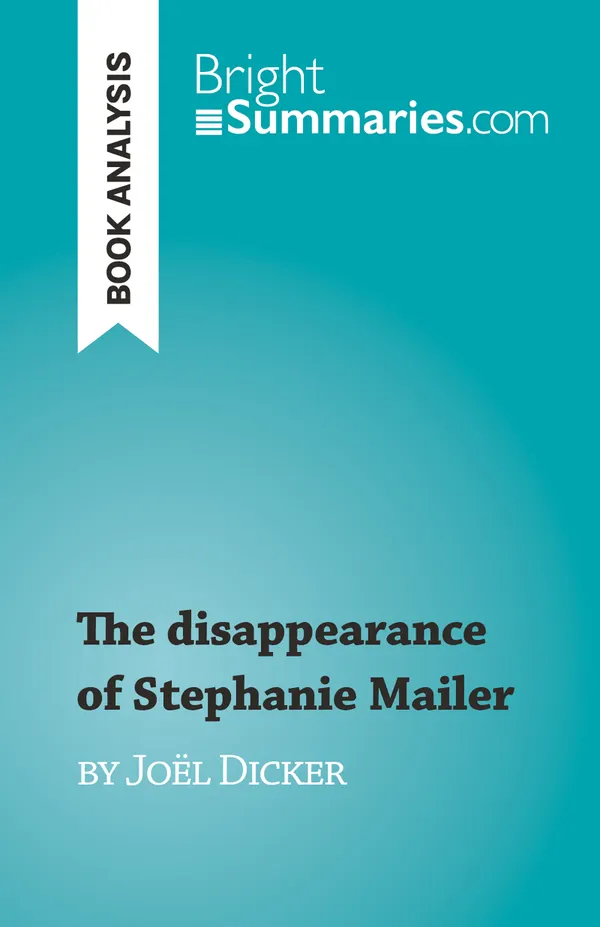 The disappearance of Stephanie Mailer : by Joël Dicker