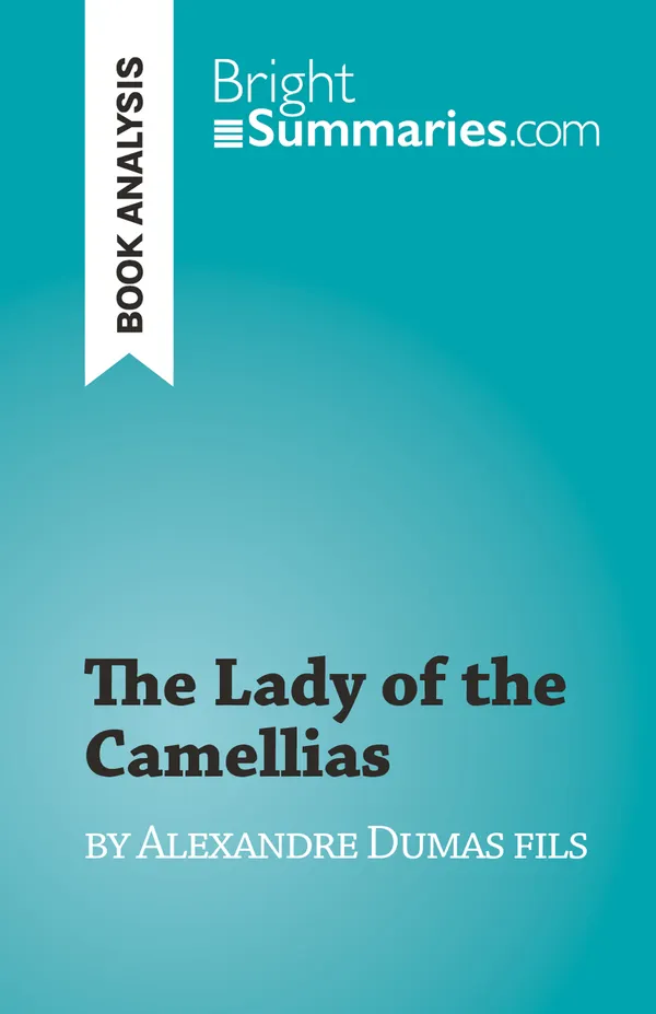 The Lady of the Camellias : by Alexandre Dumas fils