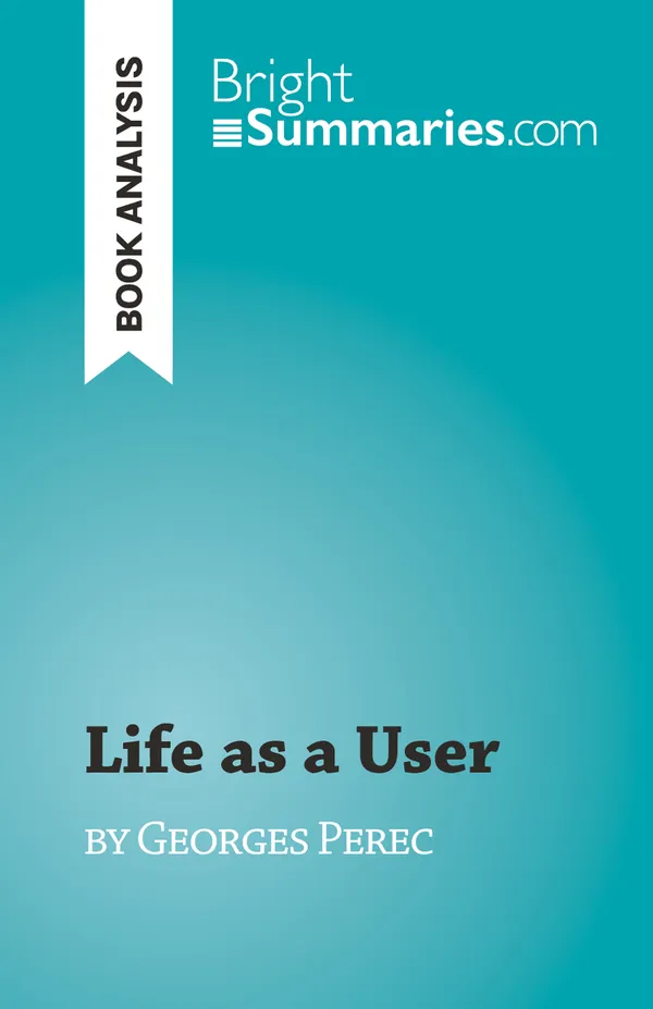 Life as a User : by Georges Perec
