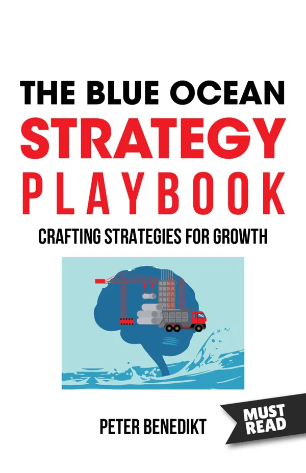 The Blue Ocean Strategy Playbook : Crafting strategies for growth