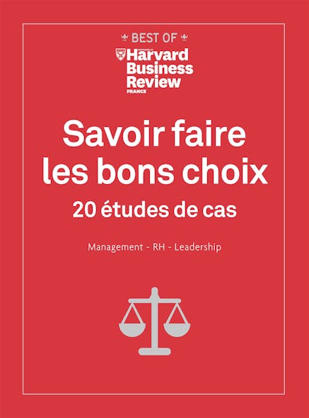Savoir Faire Les Bons Choix - 20 Études De Cas Management, Rh, Leadership