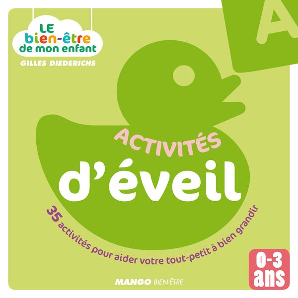 Le  bien-être de mon enfant - Activités d'éveil : 35 activités pour aider votre tout-petit à bien grandir, pour les 0-3 ans