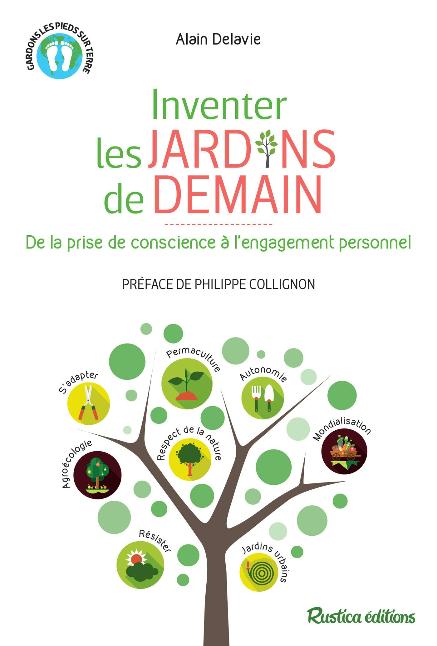 Inventer les jardins de demain : De la prise de conscience à l'engagement personnel | Alain Delavie