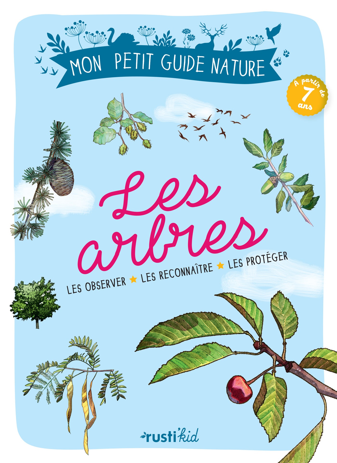 Les  arbres : Les observer, les reconnaître, les protéger