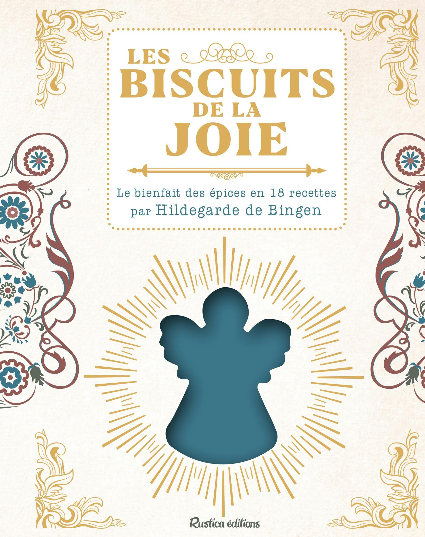 Les biscuits de la joie : Le bienfait des épices en 18 recettes par Hildegarde de Bingen | Sophie Macheteau