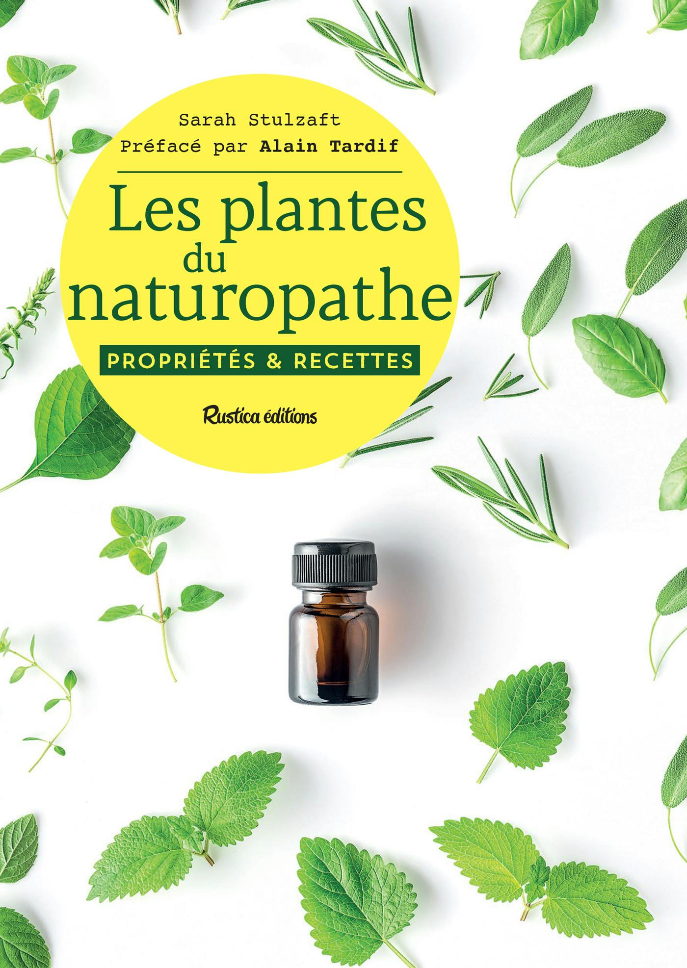 Les plantes du naturopathe : Propriétés et recettes | Sarah Stulzaft