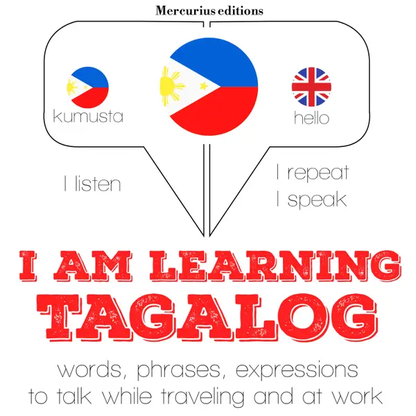 I am learning Tagalog : "Listen, Repeat, Speak" language learning course