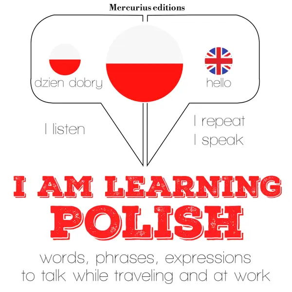 I am learning Polish : "Listen, Repeat, Speak" language learning course