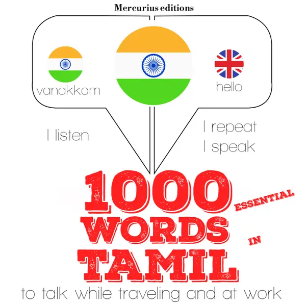 1000 essential words in Tamil : "Listen, Repeat, Speak" language learning course