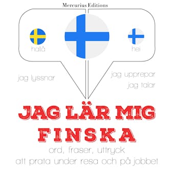 Jag lär mig finska: Jeg lytter, jeg gentager, jeg taler: sprogmetode - JM Gardner