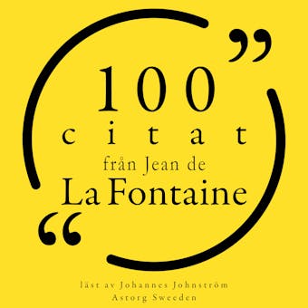 100 citat från Jean de la Fontaine: Samling 100 Citat - Jean de la Fontaine