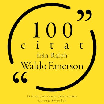 100 citat från Ralph Waldo Emerson: Samling 100 Citat - Ralph Waldo Emerson