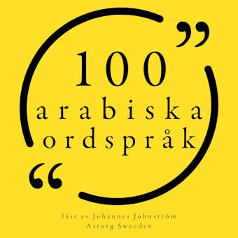 100 arabiska ordspråk: Samling 100 Citat - Anonymous