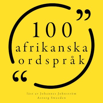 100 afrikanska ordspråk: Samling 100 Citat - Anonymous