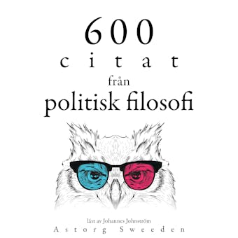 600 citat från politisk filosofi: Samling av de bästa citat - Multiple Authors