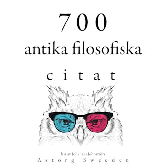 700 citat från forntida filosofi: Samling av de bästa citat - Multiple Authors