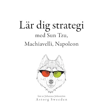 Lär dig strategi med Sun Tzu, Machiavelli, Napoleon ...: Samling av de bästa citat - Multiple Authors