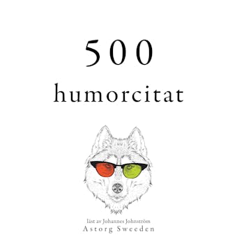500 citat av humor: Samling av de bästa citat - Multiple Authors