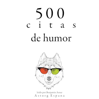 500 citas de humor: Colección las mejores citas - Multiple Authors