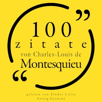 100 Zitate von Charles-Louis de Montesquieu: Sammlung 100 Zitate - undefined