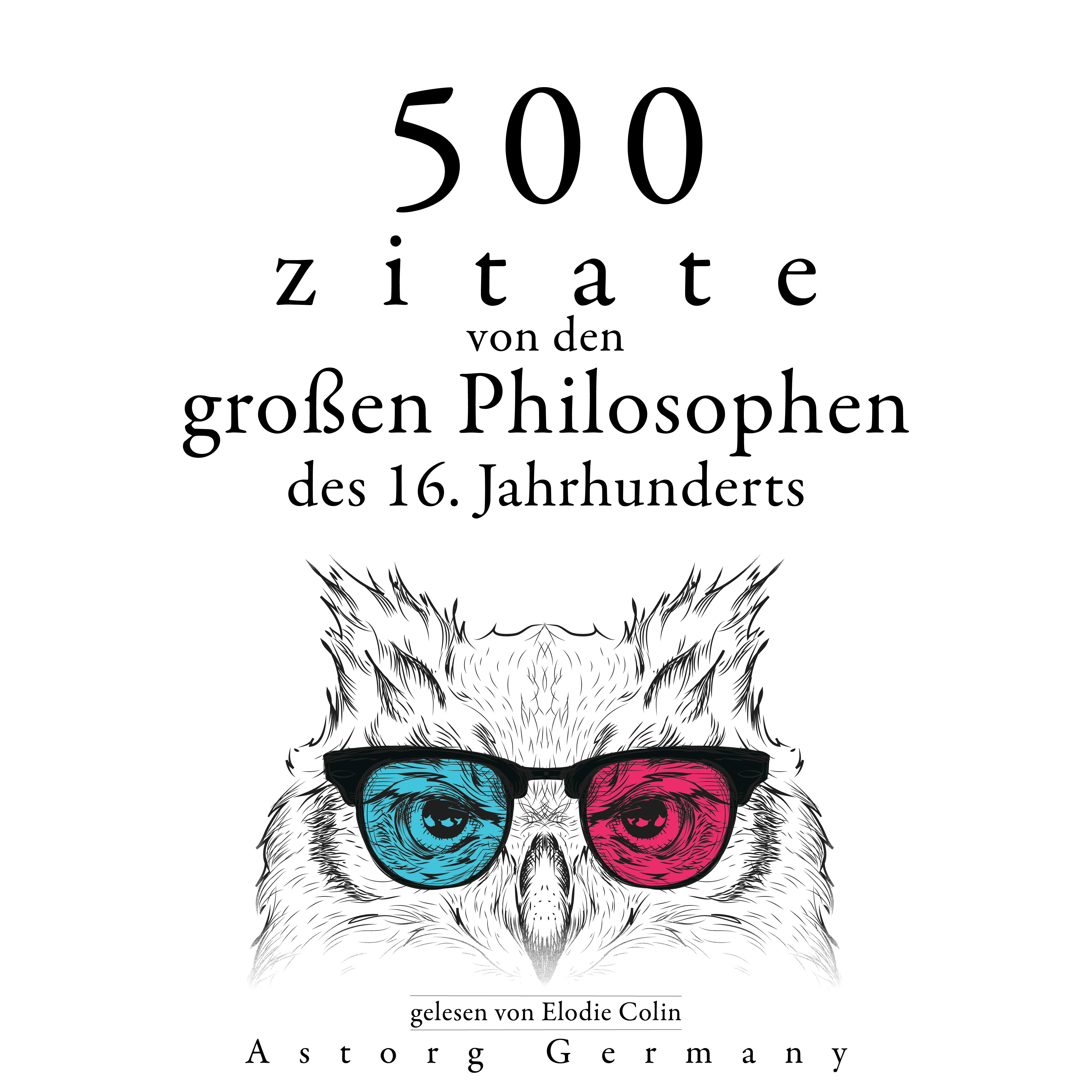 500 Zitate von den großen Philosophen des 16. Jahrhunderts : Sammlung bester Zitate | Bacon Francis