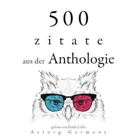 500 Anthologie-Zitate : Sammlung Bester Zitate