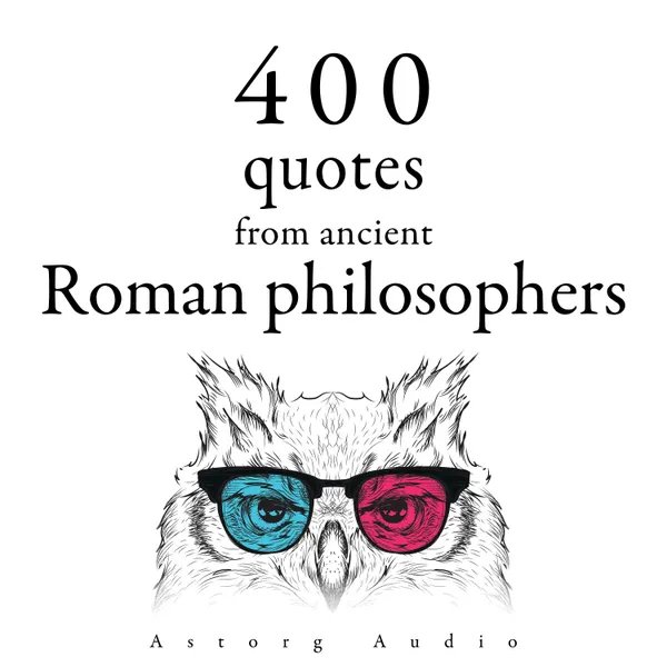 400 Quotations from Ancient Roman Philosophers
