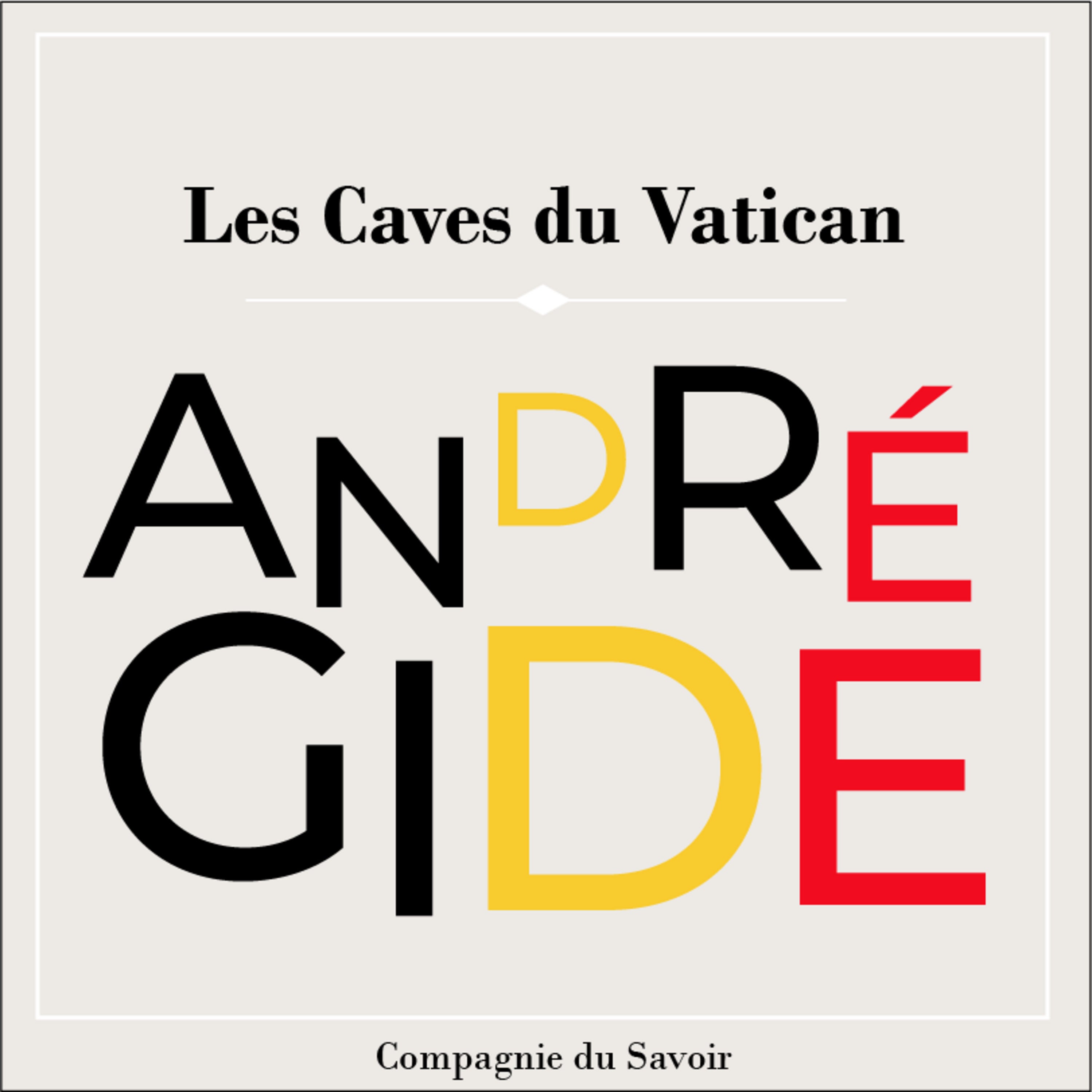 Les  Caves Du Vatican : Les chefs d'œuvre d'André Gide
