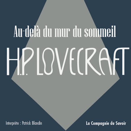 Au-Delà Du Mur Du Sommeil : La Collection Hp Lovecraft