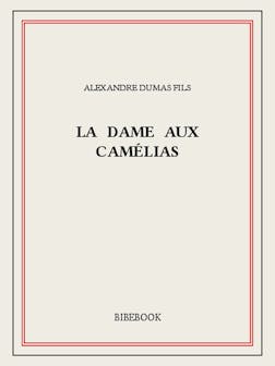 La dame aux camélias | Alexandre Dumas fils