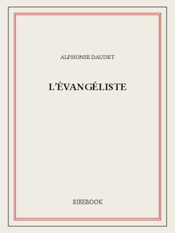 L'évangéliste | Alphonse Daudet